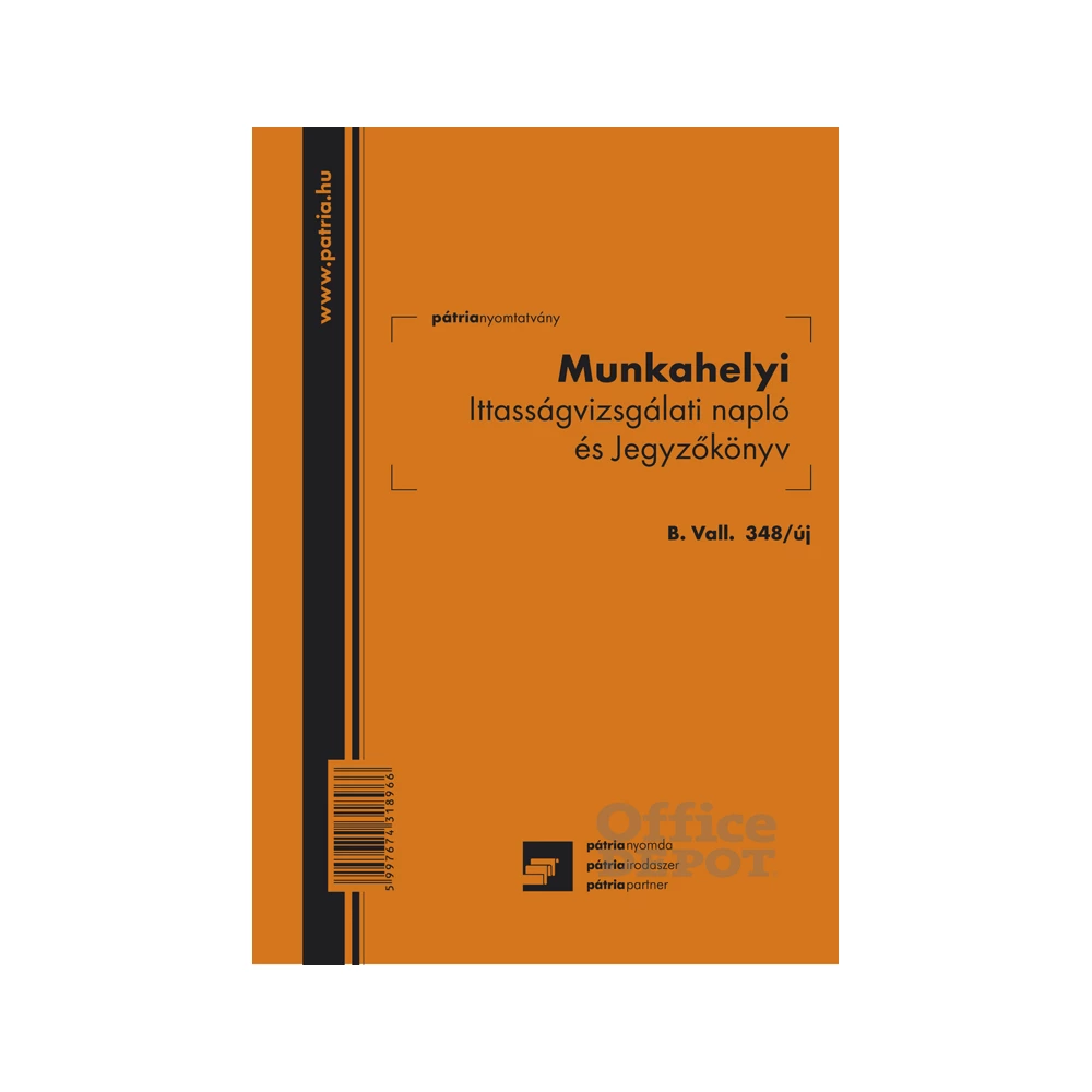 B.VALL.348/UJ A5 álló "Munkahelyi ittasságvizsgálati napló és jegyzőkönyv" nyomtatvány