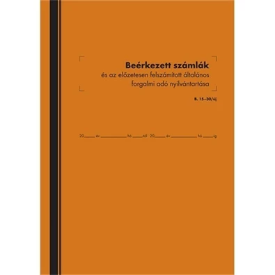 B.15-30/UJ 50lapos 3 "Áfás beérkezett számlák és Áfa nyilván tartó" nyomtatvány B.15-30/UJ 50lapos 3 "Áfás beérkezett számlák és Áfa nyilván tartó" nyomtatvány