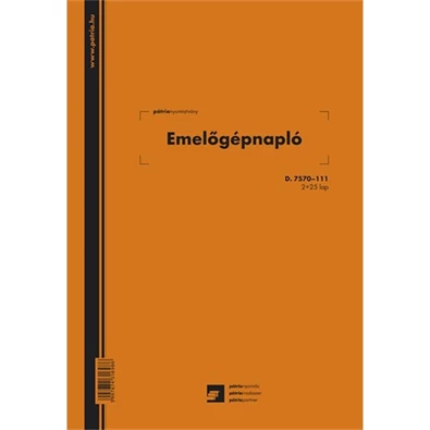 D.7570-111 A4 2+25lapos álló "Emelőgépnapló" nyomtatvány D.7570-111 A4 2+25lapos álló "Emelőgépnapló" nyomtatvány