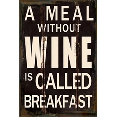 PF A meal without wine… 20x30 cm-es retro dekor fémtábla PF A meal without wine… 20x30 cm-es retro dekor fémtábla